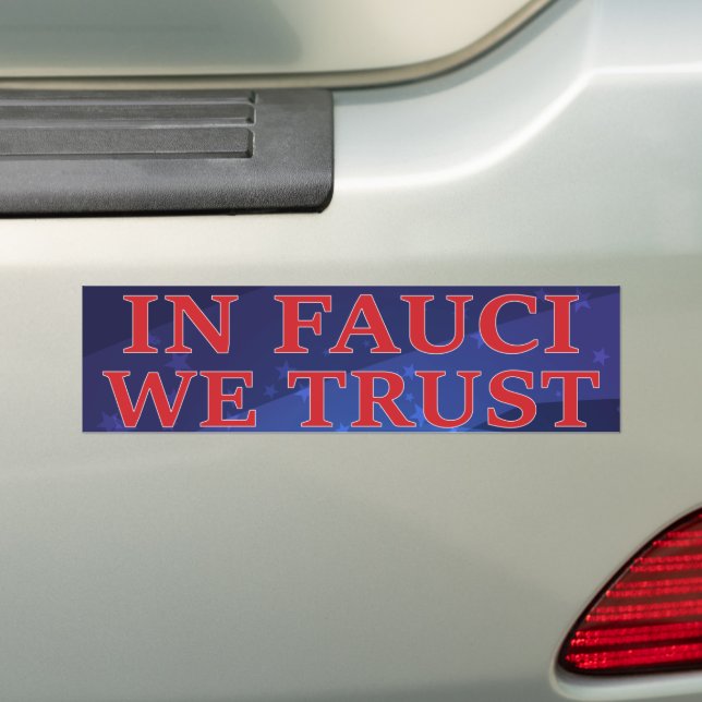 In Fauci We Trust - Trust Science Bumper Sticker (On Car)
