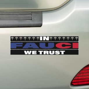 In Fauci We Trust - Trust Science Bumper Sticker