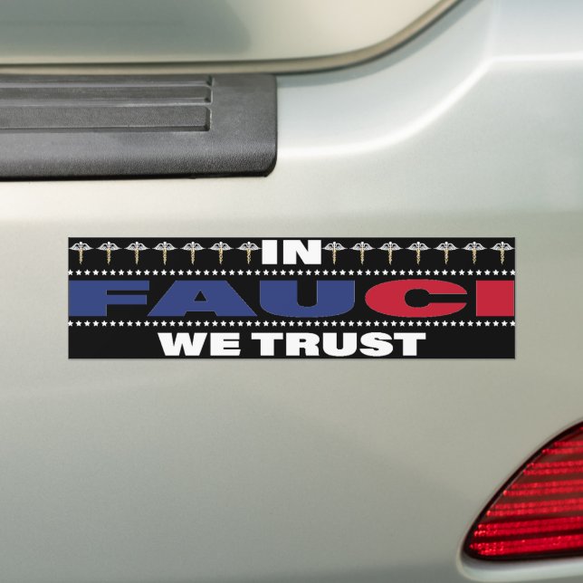 In Fauci We Trust - Trust Science Bumper Sticker (On Car)