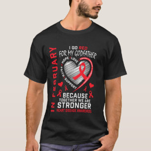 In February Go Red For My Godfather Heart Disease T-Shirt