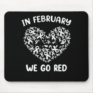 In February We Go Red American Heart Disease Aware Mouse Pad