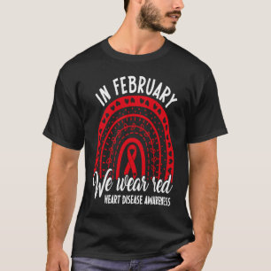 In February We Go Red American Heart Disease Aware T-Shirt
