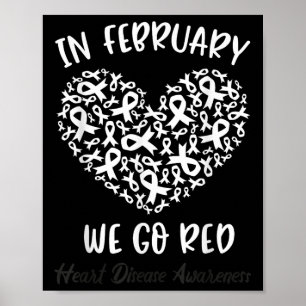 In February We Go Red For Heart Disease Awareness  Poster