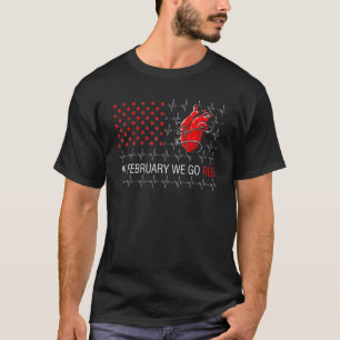 In February We Go Red Heart Disease Awareness Amer T-Shirt
