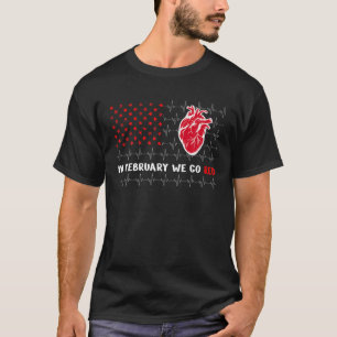 In February We Go Red Heart Disease Awareness Amer T-Shirt