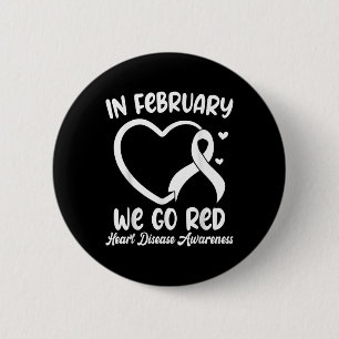 In February We Go Red Heart Disease Awareness Mont 6 Cm Round Badge
