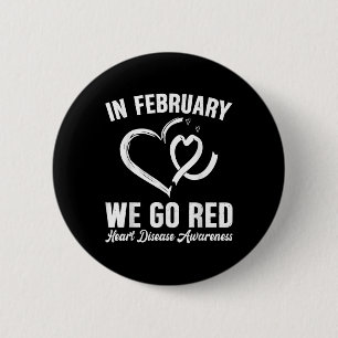 In February We Go Red Heart Disease Awareness Mont 6 Cm Round Badge