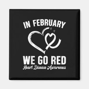 In February We Go Red Heart Disease Awareness Mont Magnet