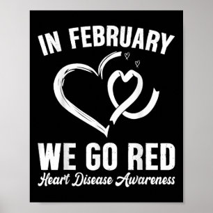 In February We Go Red Heart Disease Awareness Mont Poster