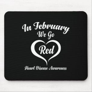 In February We Go Red Heart Disease Awareness Mouse Pad