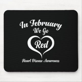 In February We Go Red Heart Disease Awareness  Mouse Pad