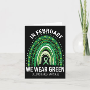 In February We Wear Green Bile Duct Cancer Awarene Card