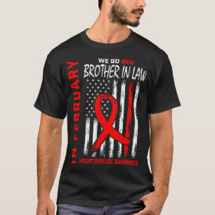 In February We Wear Red Brother In Law Heart Disea T-Shirt