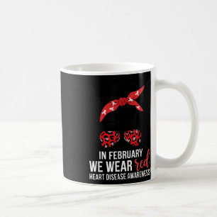 In February We Wear Red Chd Heart Disease Awarenes Coffee Mug