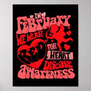 In February We Wear Red For Heart Disease Awarenes Poster