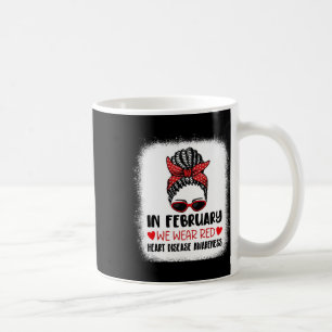 In February We Wear Red Heart Disease Awareness 1 Coffee Mug