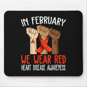 In February We Wear Red Heart Disease Awareness _8 Mouse Pad