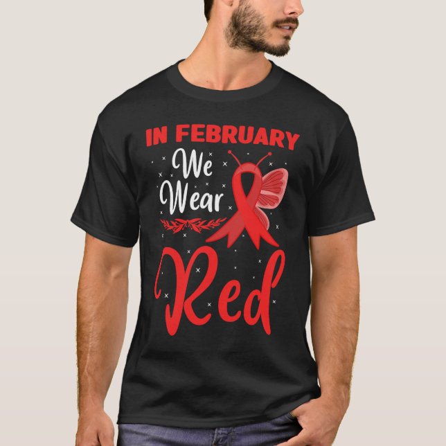 In February We Wear Red Heart Disease Awareness Bu T-Shirt (Front)