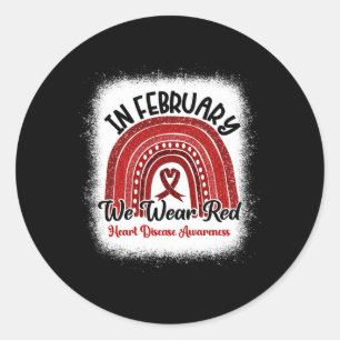 In February We Wear Red Heart Disease Awareness  Classic Round Sticker
