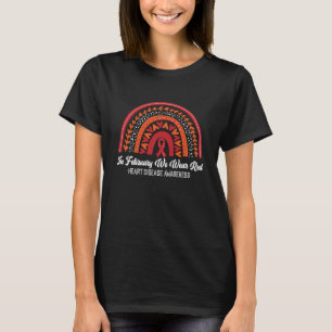 In February We Wear Red Heart Disease Awareness Go T-Shirt