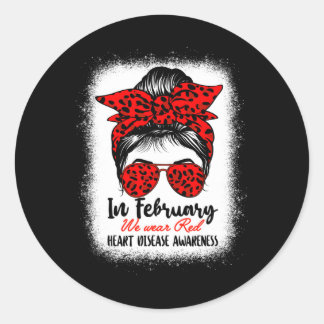 In February We Wear Red Heart Disease Awareness Me Classic Round Sticker