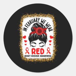 In February We Wear Red Heart Disease Awareness Me Classic Round Sticker