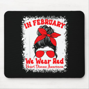 In February We Wear Red Heart Disease Awareness Me Mouse Pad
