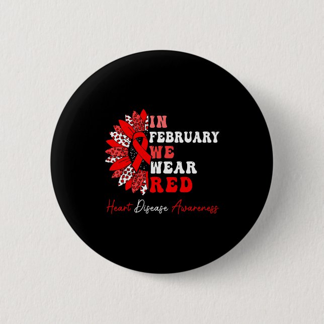 In February We Wear Red Heart Disease Awareness Re 6 Cm Round Badge (Front)