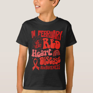 In February We Wear Red Heart Disease Awareness Re T-Shirt