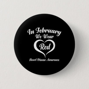 In February We Wear Red Heart Disease Awareness Ta 6 Cm Round Badge