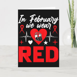 In February We Wear Red Heart Disease Awareness Te Card