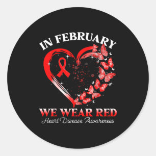 In February We Wear Red Heart Disease Month Butter Classic Round Sticker