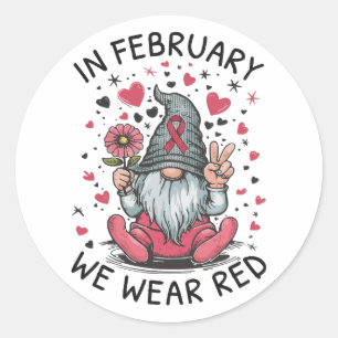 In February We Wear Red Heart Health Awareness Classic Round Sticker