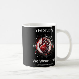 In February We Wear Red Heart Health Awareness  Coffee Mug