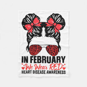 In February We Wear Red Messy Bun Heart Disease Aw Fleece Blanket