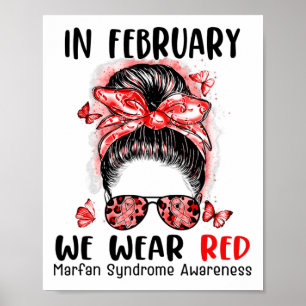 In February We Wear Red Messy Bun Marfan Syndrome Poster