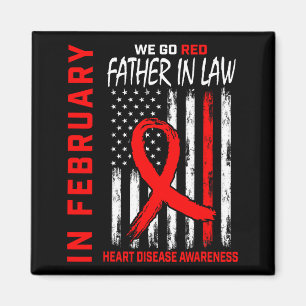 In February Wear Red Father In Law Heart Disease A Magnet