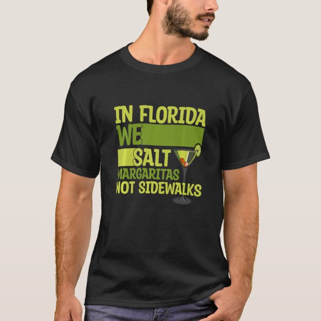 In Florida We Salt Margarita Not Sidewalks Winter T-Shirt (Front)