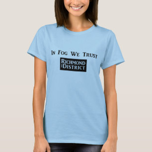 "In Fog We Trust" - Ladies T-Shirt