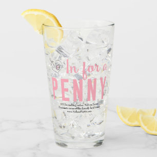 In for a Penny Drinking Glass