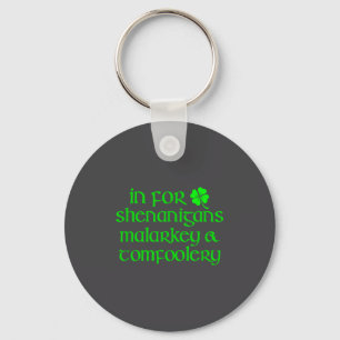 In For Shenanigans Malarkey Tomfoolery Funny St Pa Key Ring