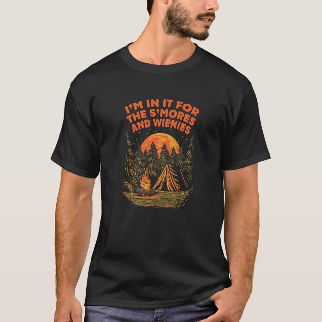 In for Smores and Wienies Camping Food Camper Food T-Shirt (Front)