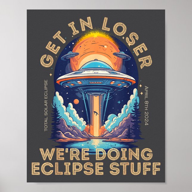 In Get Loser Alien Abduction Solar Poster (Front)