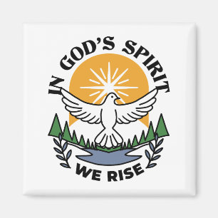 In God’s Spirit We Rise – Faith and Freedom Magnet