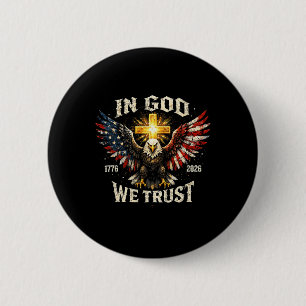 In God We Trust 250 Years Of Freedom Usa Eagle Cro 6 Cm Round Badge