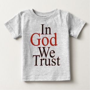 In God We Trust Baby T-Shirt