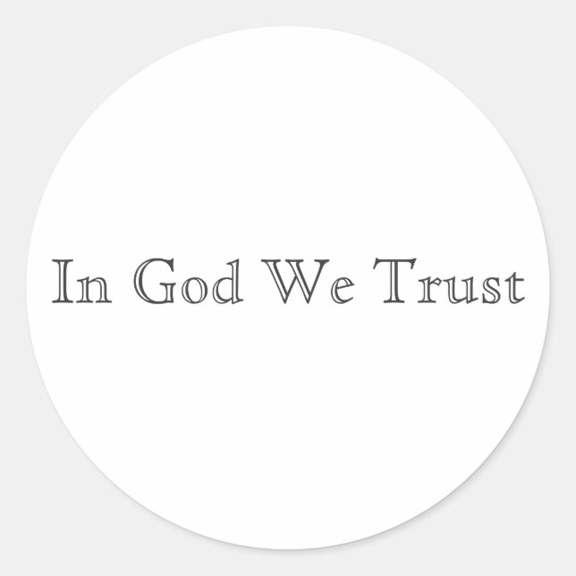 In God We Trust Classic Round Sticker (Front)