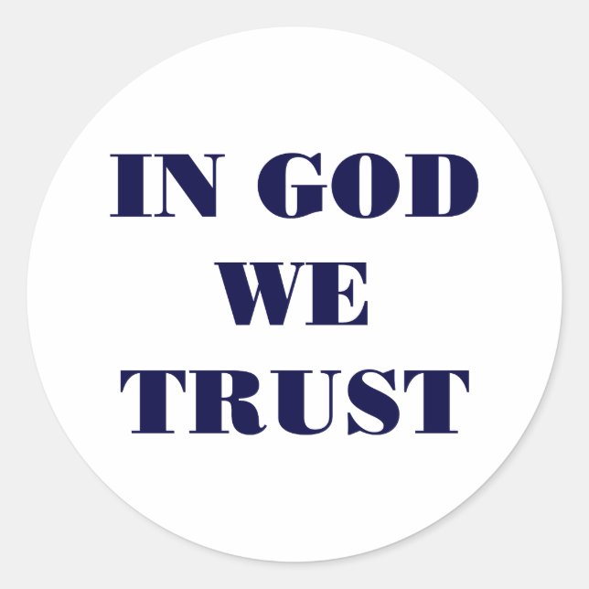 In God We Trust Classic Round Sticker (Front)