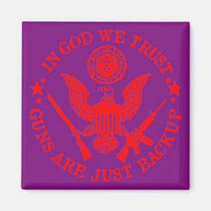 In God We Trust Guns Are A Backup # Magnet