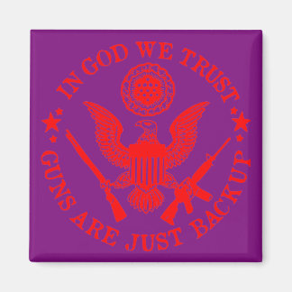 In God We Trust Guns Are A Backup # Magnet
